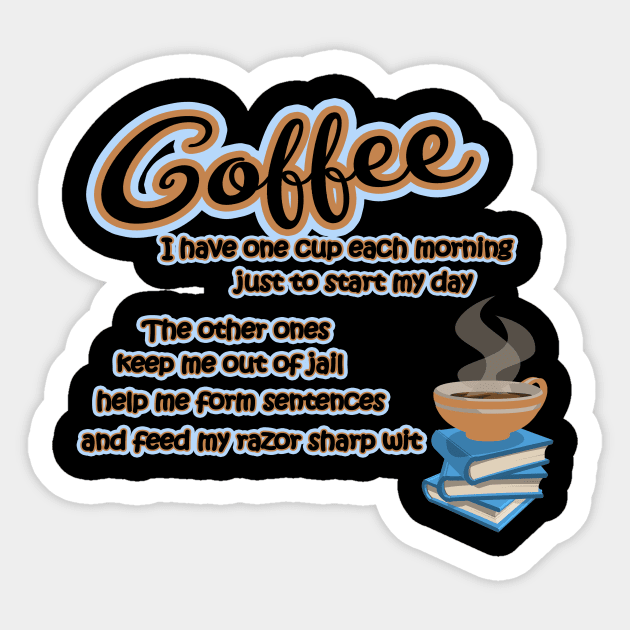 Funny Reasons To Drink Coffee Each Day Sticker by TexasTeez